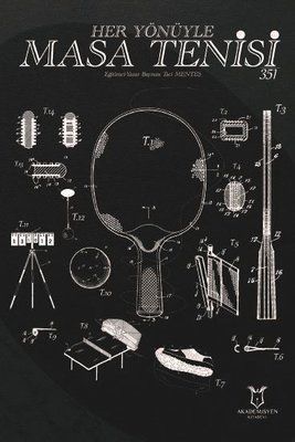 Her Yönüyle Masa Tenisi - Kitap - Bayram Taci Menteş